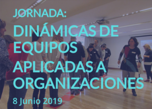 Jornada Dinámicas de Equipo Aplicadas a organizaciones-Junio 2019